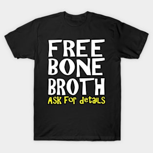 Free Bone Broth T-Shirt